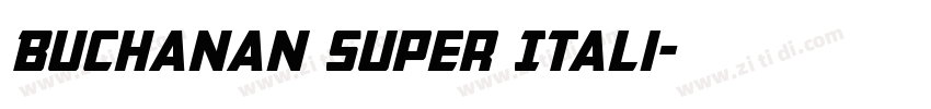 Buchanan Super Itali字体转换